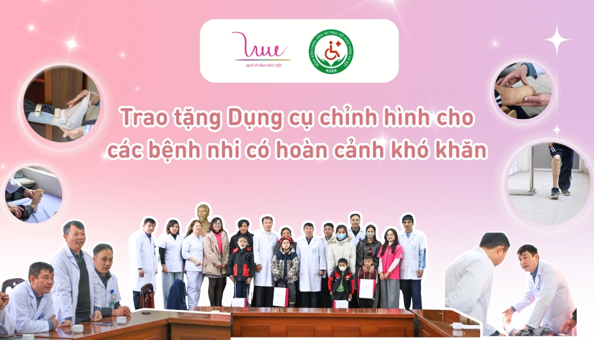 Quỹ Vì Tầm Vóc Việt trao tặng Dụng cụ chỉnh hình cho các bệnh nhi có hoàn cảnh khó khăn